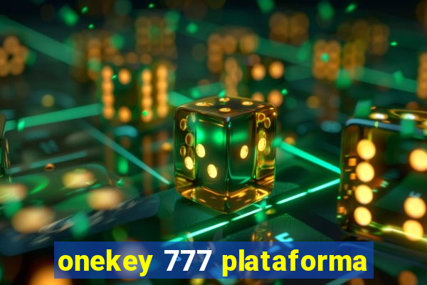 onekey 777 plataforma